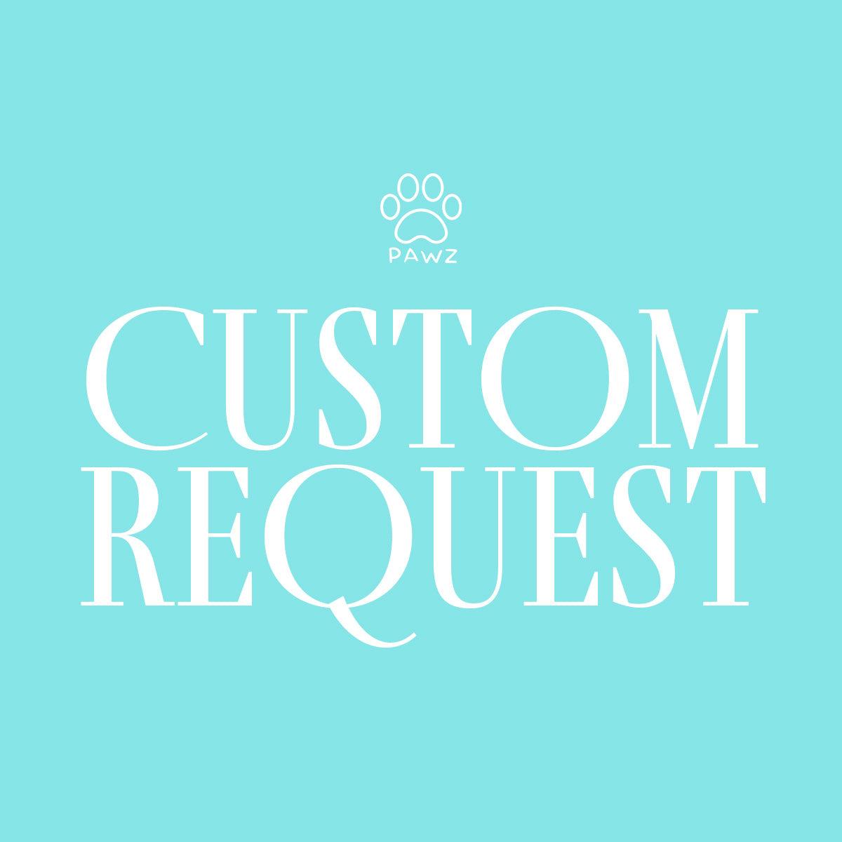 Custom Request Fee - Pawz
